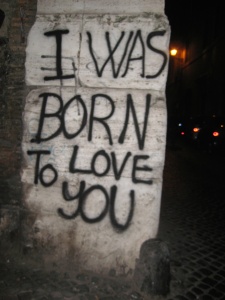 Graffiti: I was born to love you